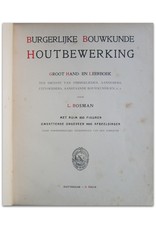 L. Bosman - Burgerlijke Bouwkunde: Houtbewerking. Groot hand- en leerboek [...]