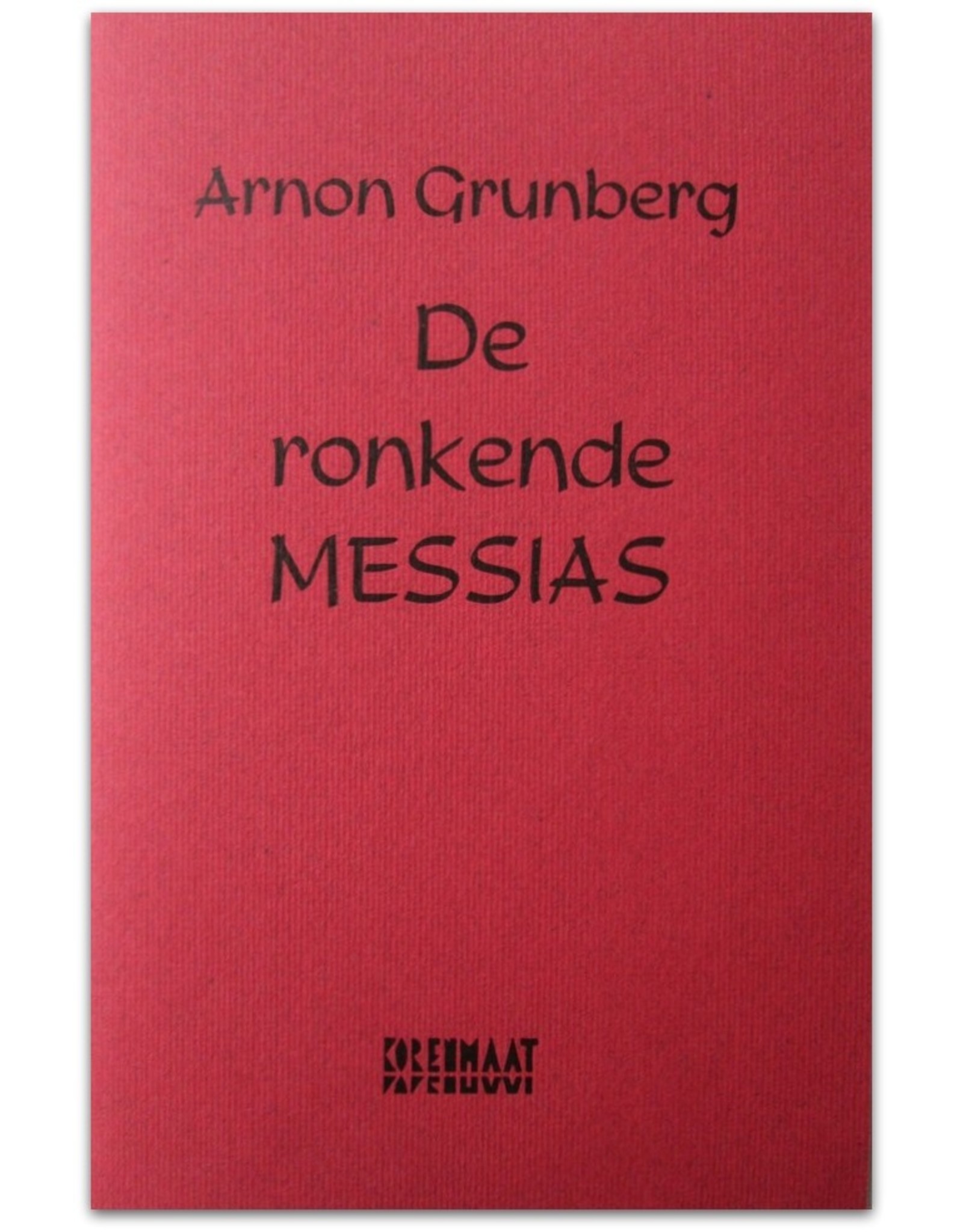 Arnon Grunberg - De ronkende Messias