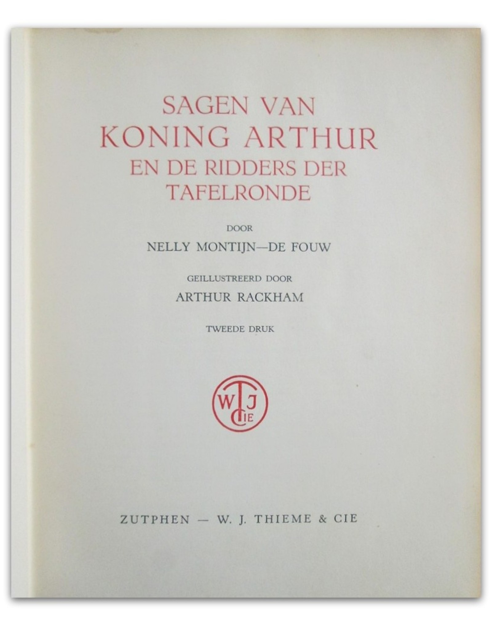 Nelly Montijn-De Fouw - Sagen van Koning Arthur en de Ridders van de Tafelronde. Geïllustreerd door Arthur Rackham. Tweede druk