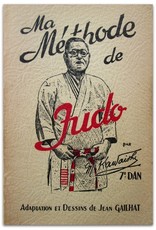 M. Kawaishi Shi-Han - Ma méthode de JUDO / Self-défense / Les Katas complets de Judo. Adaption et Dessins de Jean Gailhat