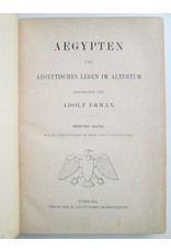 Adolf Erman - Aegypten und aegyptisches Leben im Altertum geschildert [...]. Erster [und Zweiter] Band. Mit [400] Abbildungen und [12] Vollbildern