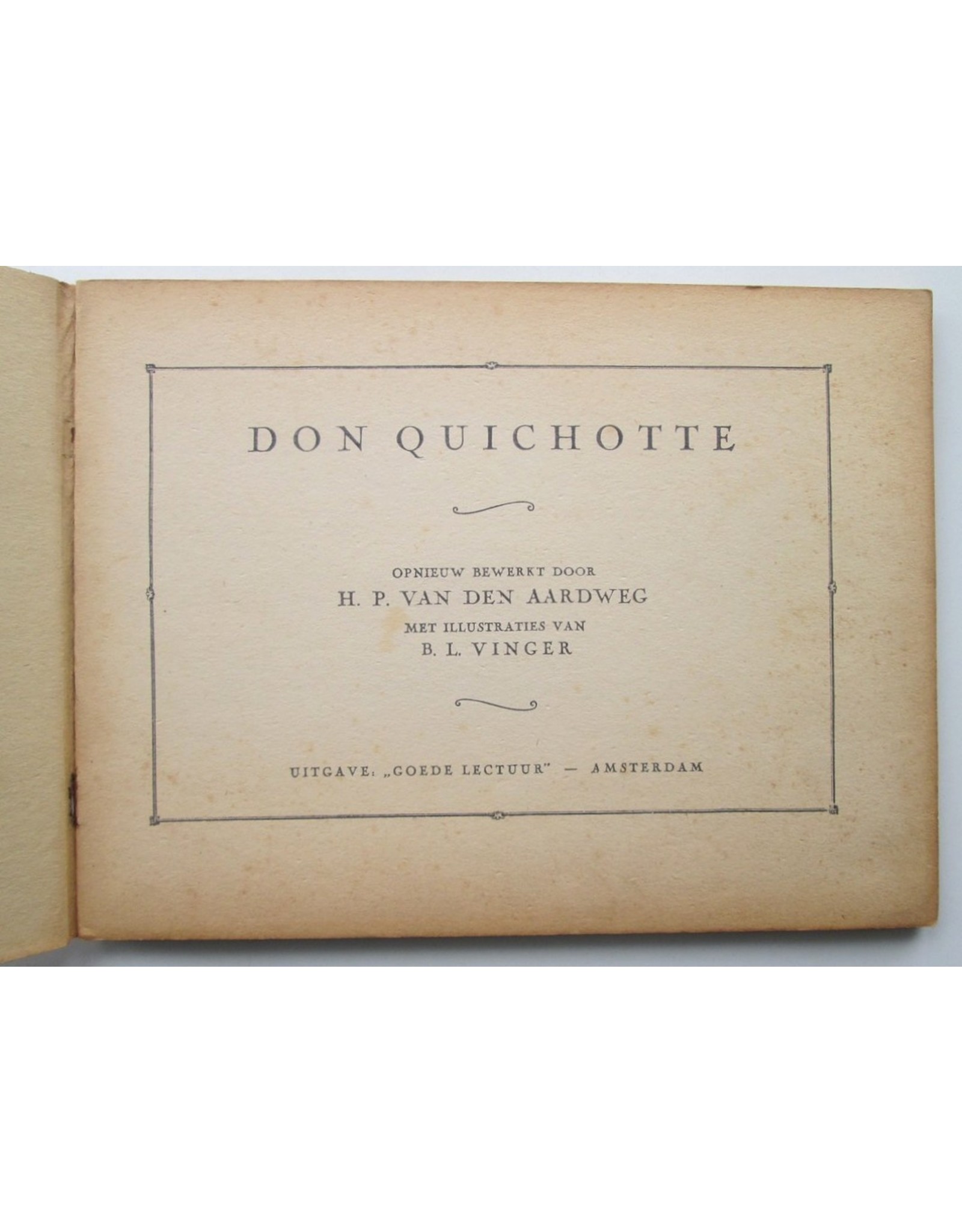 Miguel de Cervantes Saavedra - Don Quichotte. Opnieuw bewerkt door H.P. van den Aardweg. Met illustraties van B.L. Vinger