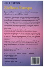 Pim Fortuyn - Zielloos Europa: Tegen een Europa van technocraten, bureaucratie, subsidies en onvermijdelijke fraude