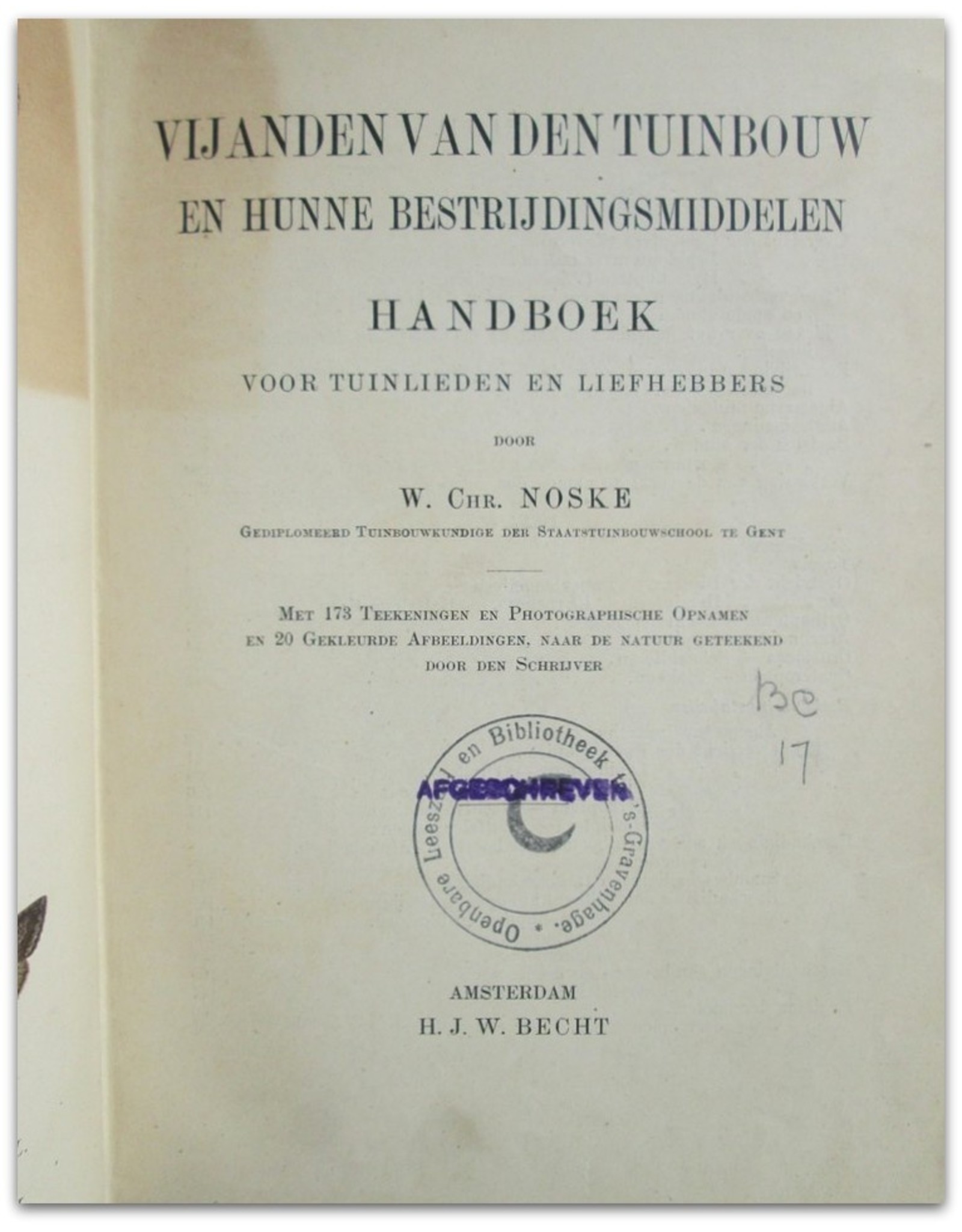 W. Chr. Noske - Vijanden van den Tuinbouw en hunne bestrijdingsmiddelen: Handboek voor tuinlieden en liefhebbers. Met [...] Afbeeldingen, naar de natuur geteekend door den Schrijver