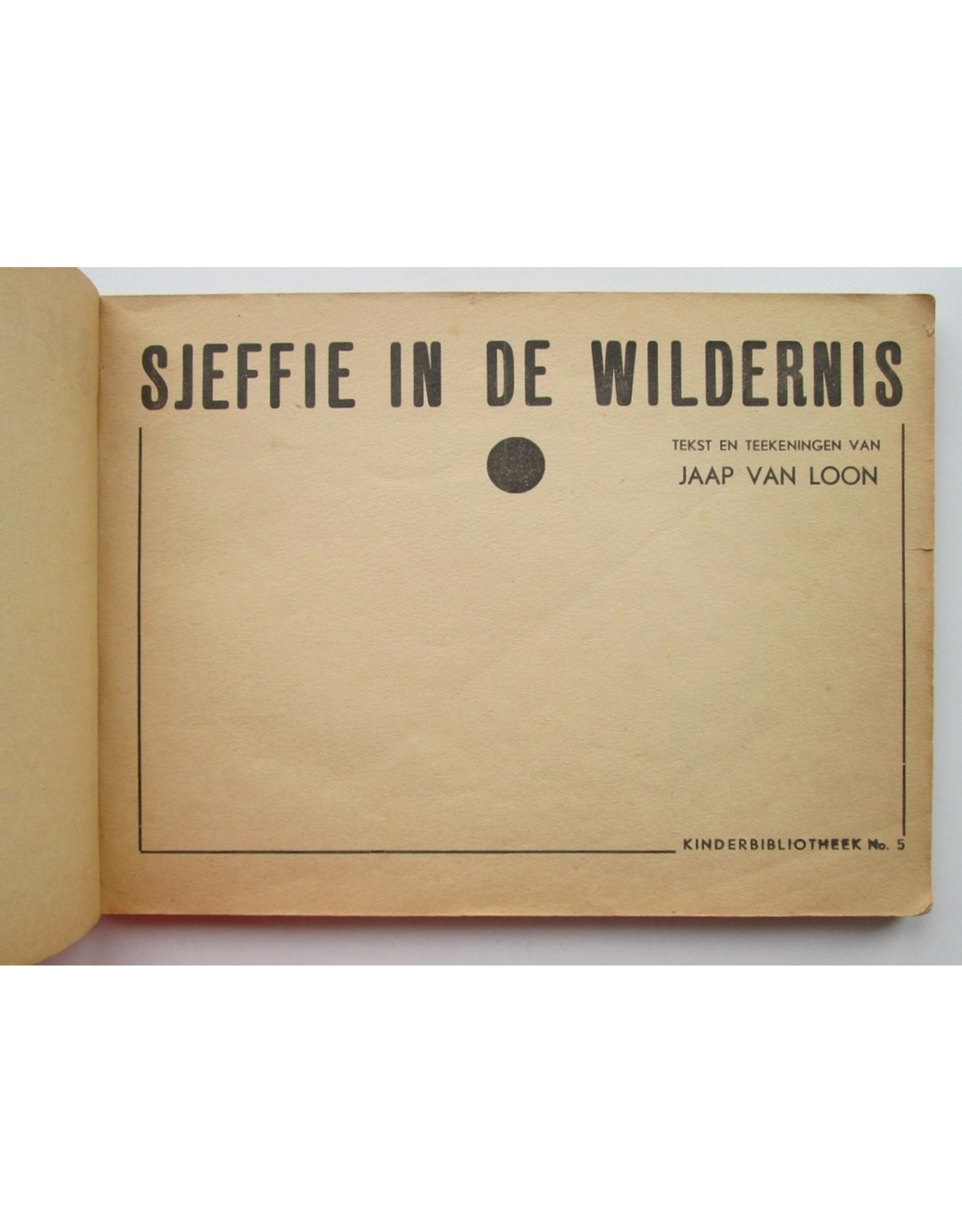 Jaap van Loon - Sjeffie in de wildernis. Tekst en teekeningen van Jaap van Loon