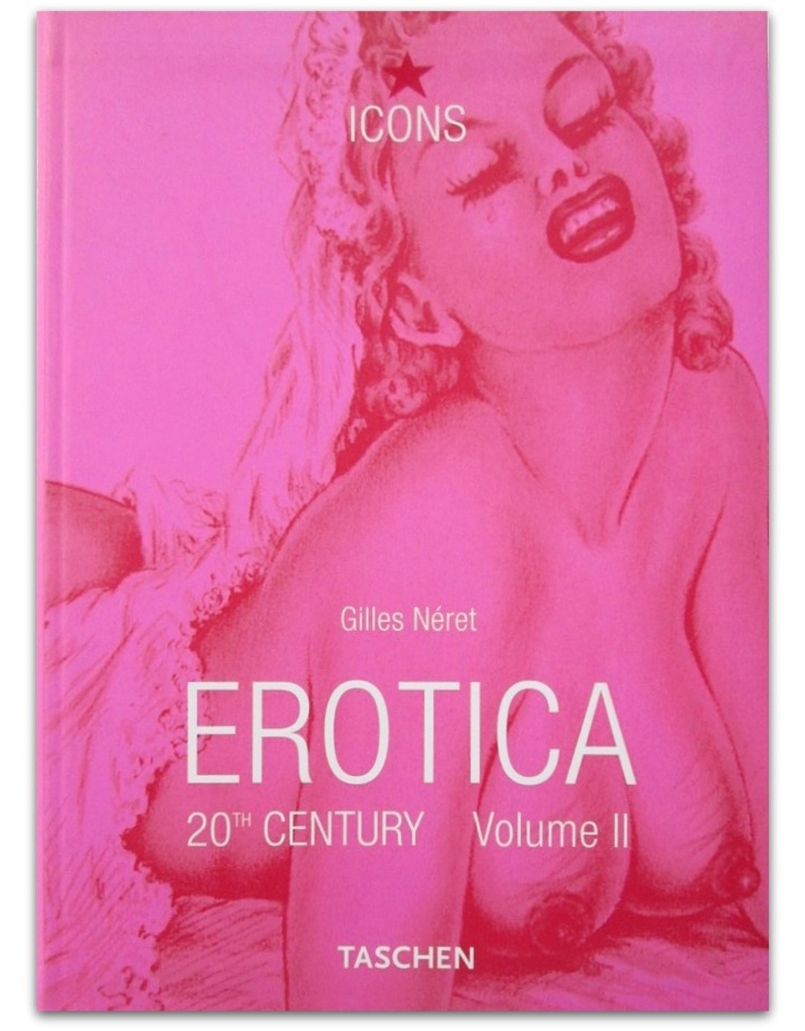 Gilles Néret - Erotica 20th Century: From Rodin to Picasso / From Dalí to Crumb