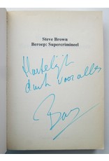 Bas van Hout - Steve Brown. Beroep: Supercrimineel. De ongecensureerde biografie