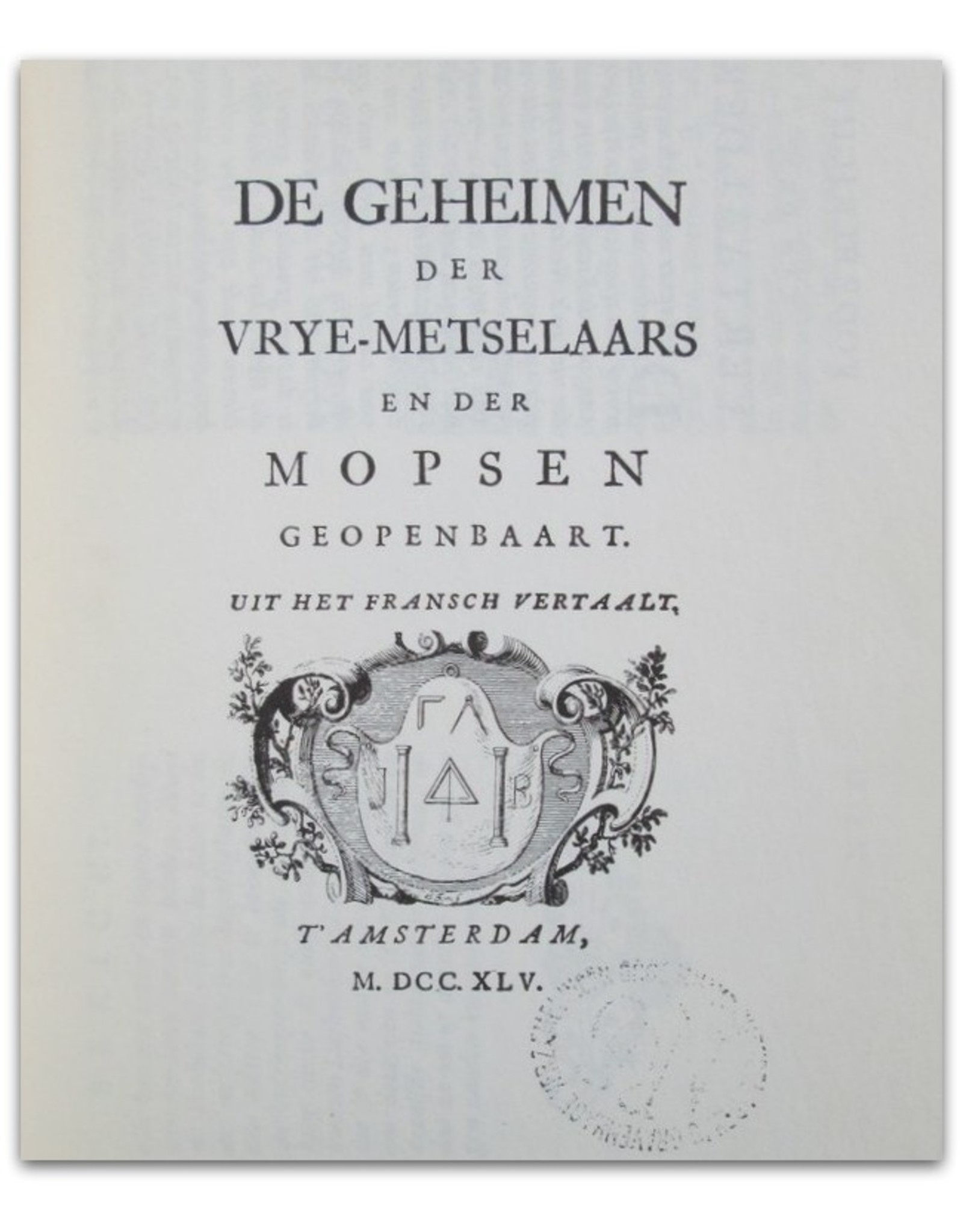 [Gabriel-Louis Pérau] - De Geheimen der Vrye-Metselaars en der Mopsen geopenbaart [Reprint in] : Thoth. Tijdschrift voor Vrijmetselaren, [...]