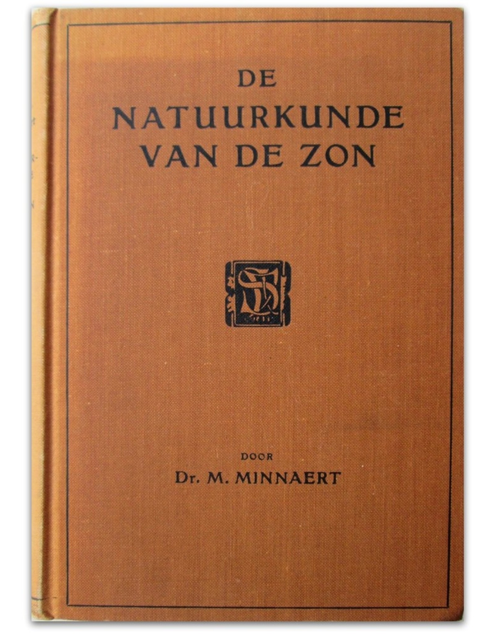 Dr. M. Minnaert - De Natuurkunde van de Zon. Lezingen gehouden voor het genootschap "Diligentia" te 's-Gravenhage. Met 60 Afbeeldingen