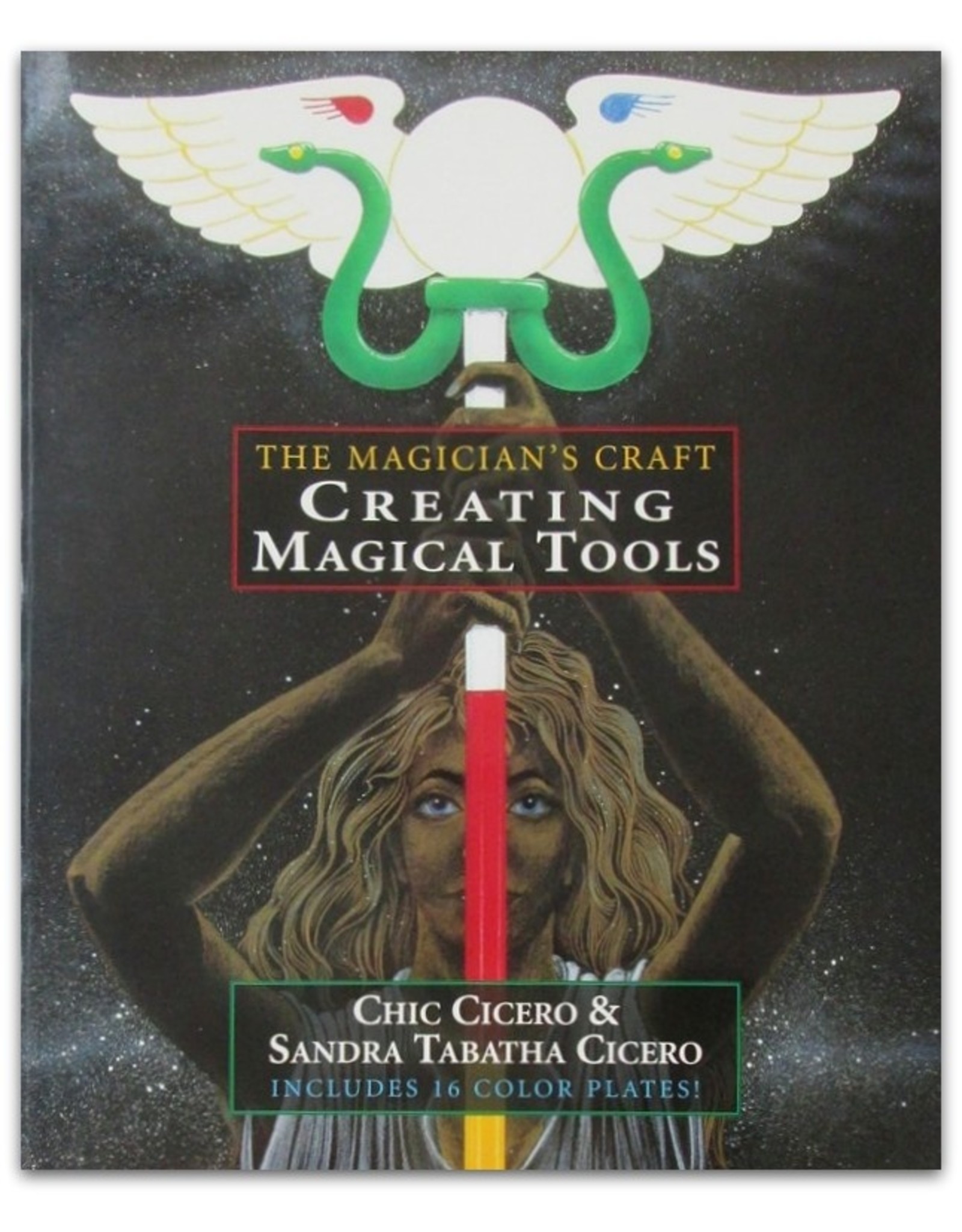 Chic & Sandra Cicero The Magician's Craft Creating Magical Tools 