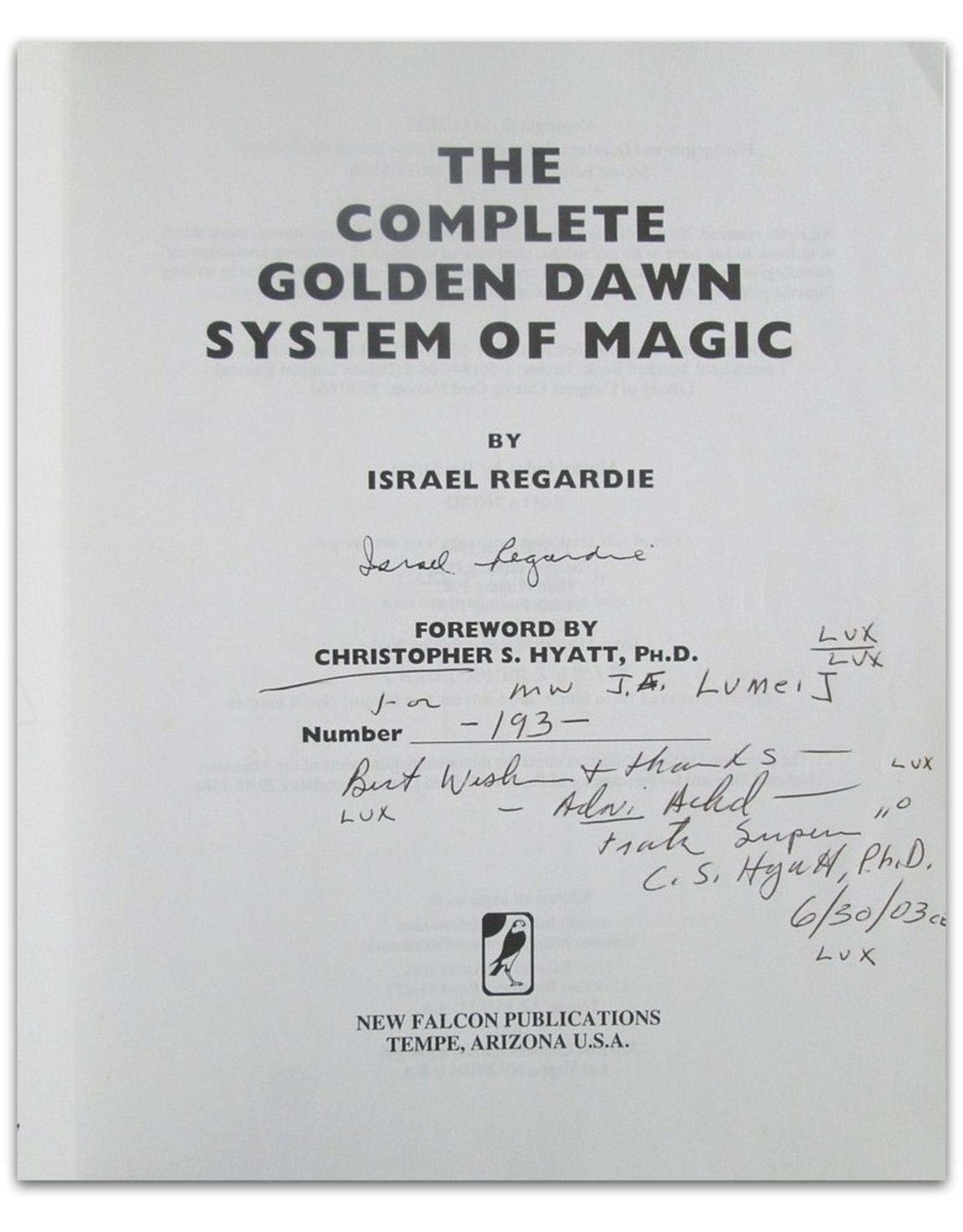 Israel Regardie - The Complete Golden Dawn System of Magic. Foreword by Christopher S. Hyatt, PHD. [Second Revised Limited Edition]