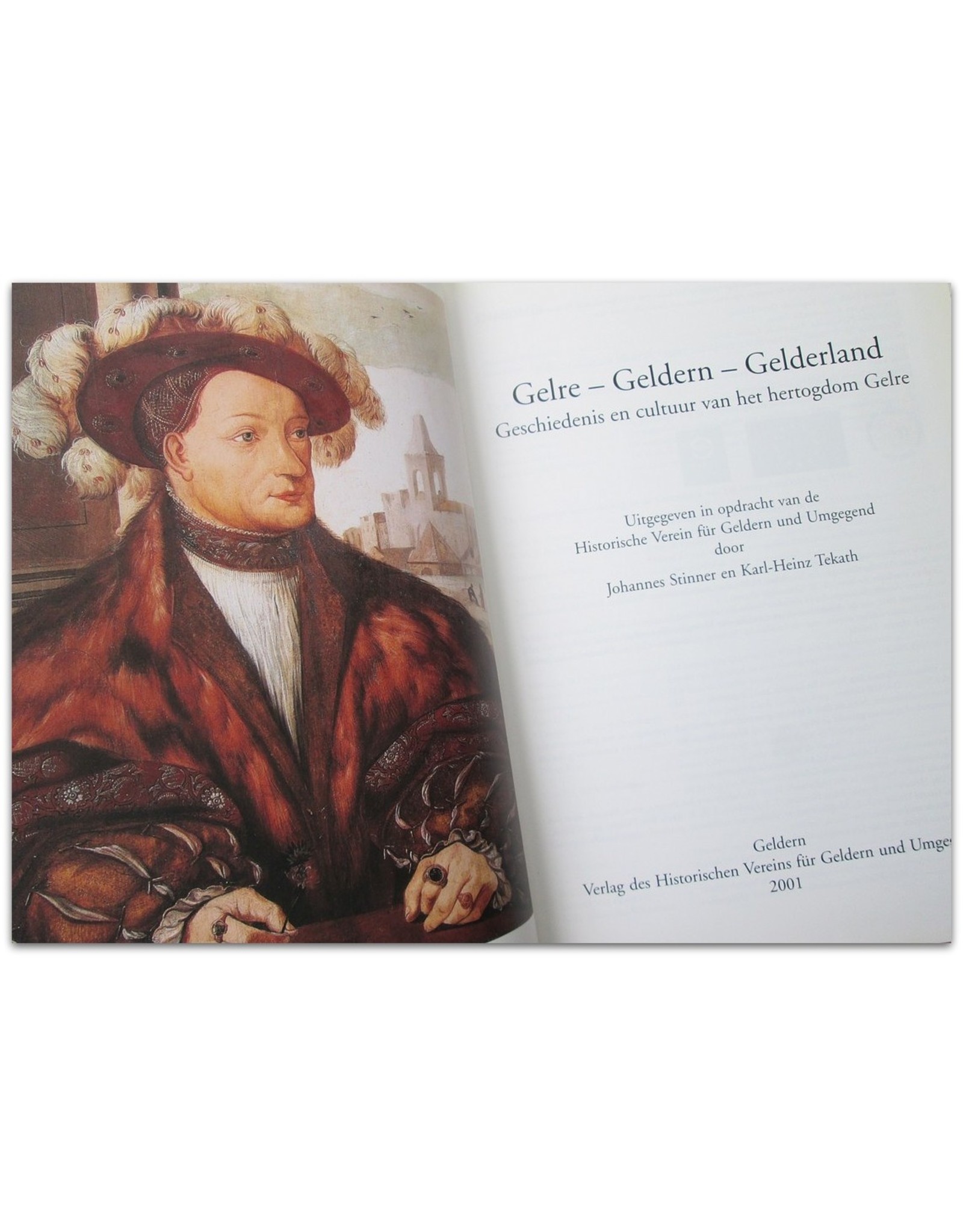 Johannes Stinner & Karl Heinz Tekath - Hertogdom Gelre [Deel 1 & 2]: Historische bijdragen [Gelre-Geldern-Gelderland] / Catalogus [De Gouden Eeuw van Gelre]