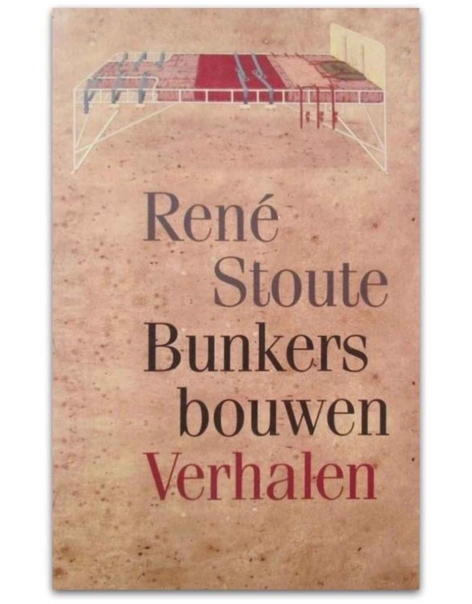 René Stoute - Bunkers bouwen. Verhalen