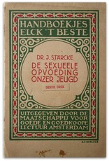 Dr. J. Stärcke - De sexueele opvoeding onzer jeugd. [Derde] druk, zeventiende duizendtal