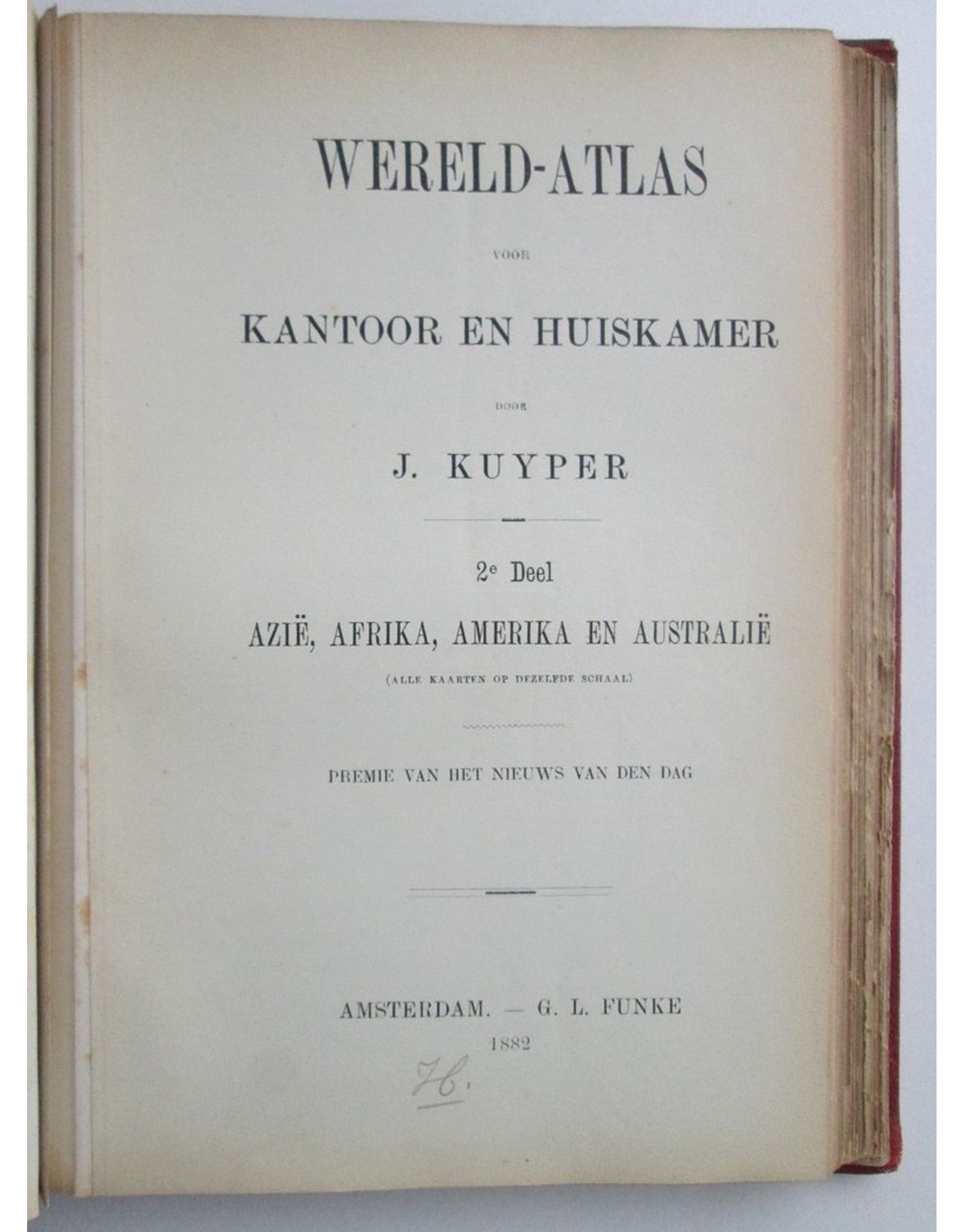 J. Kuyper - Wereld-Atlas voor Kantoor en Huiskamer [in Honderd Kaarten. 1e & 2e Deel; Europa & Azië, Afrika, Amerika en Australië]