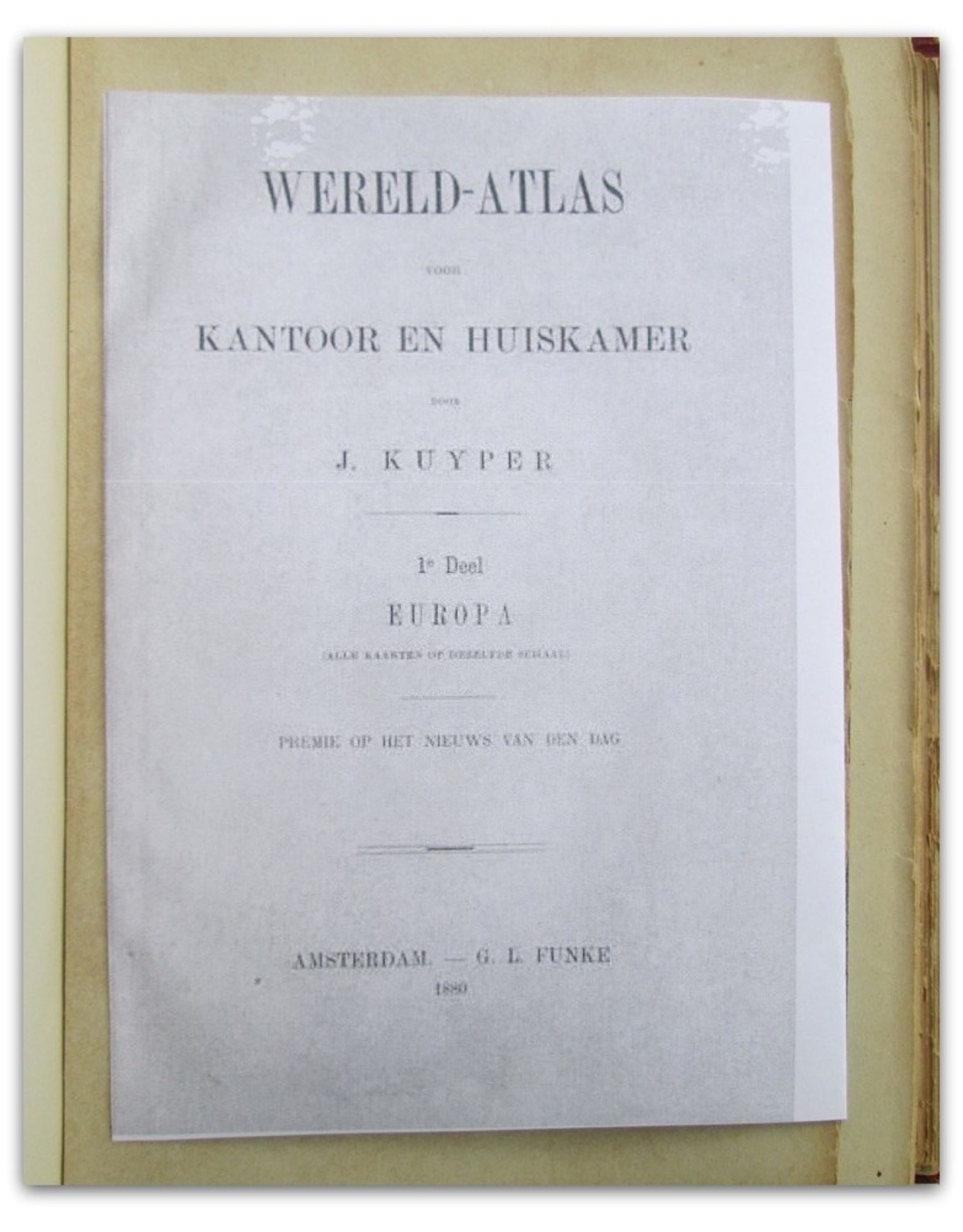 J. Kuyper - Wereld-Atlas voor Kantoor en Huiskamer [in Honderd Kaarten. 1e & 2e Deel; Europa & Azië, Afrika, Amerika en Australië]