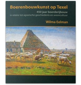 Eelman- Boerenbouwkunst op Texel - 2010