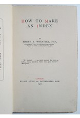 Henry B. Wheatley F.S.A. - How to Make an Index. The Book-Lover's Library