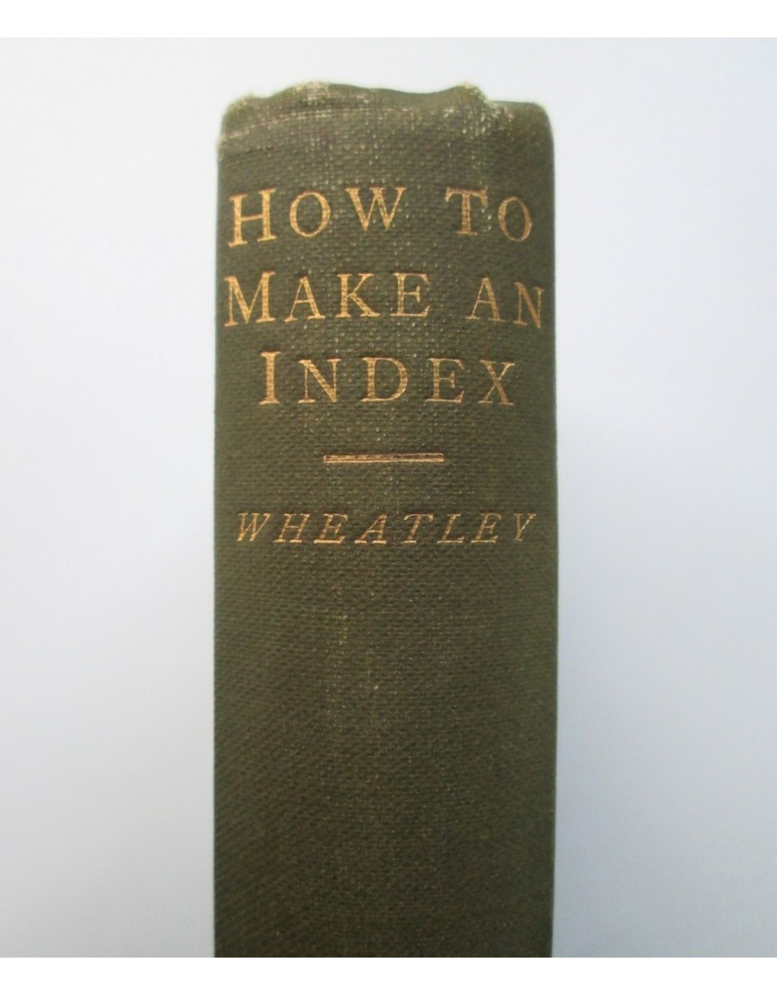 Henry B. Wheatley F.S.A. - How to Make an Index. The Book-Lover's Library