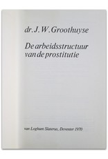 Dr. J.W. Groothuyse - De arbeidsstructuur van de prostitutie