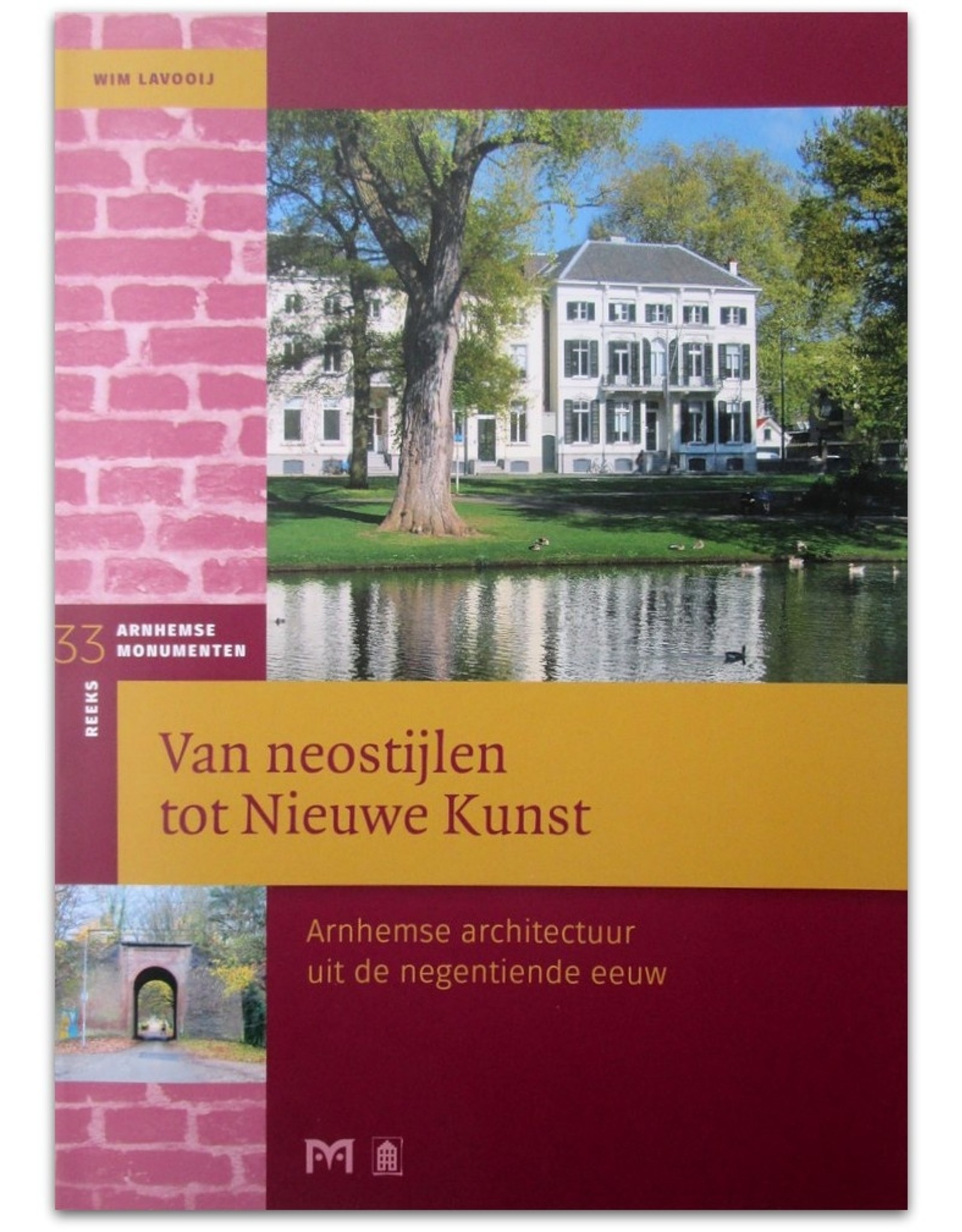 [Matrijs] Wim Lavooij - Van neostijlen tot Nieuwe Kunst. Arnhemse architectuur uit de negentiende eeuw