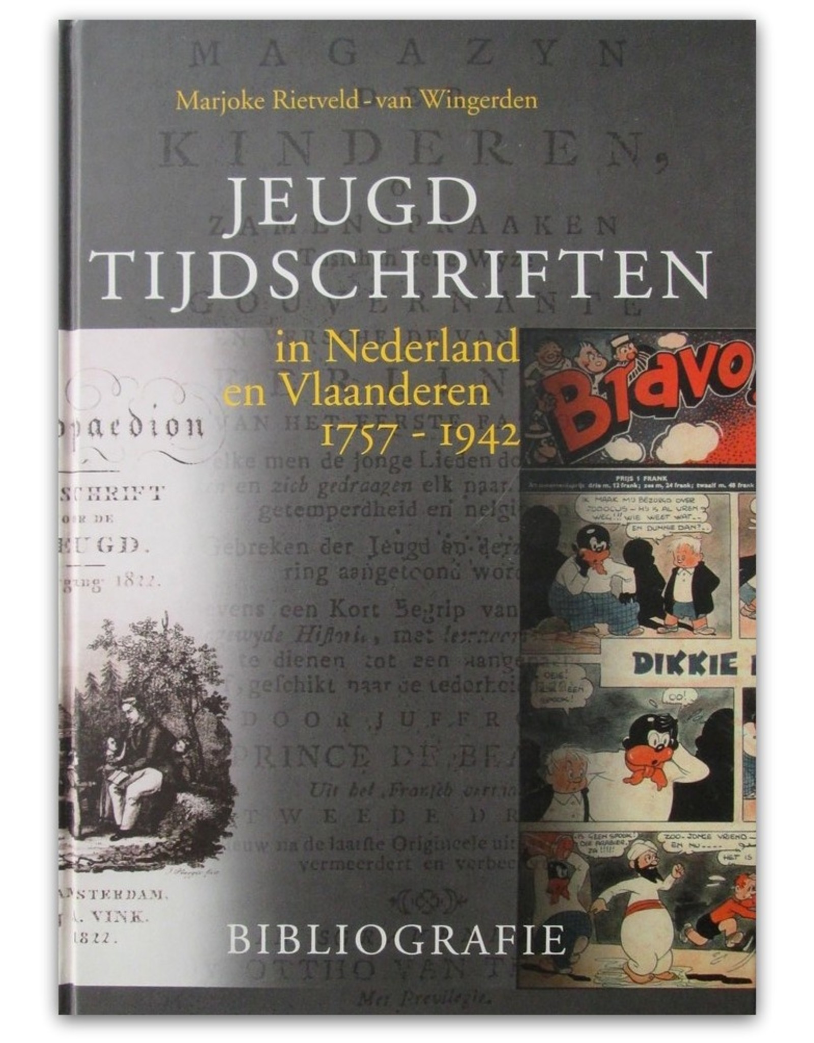 Marjoke Rietveld-van Wingerden - Jeugdtijdschriften in Nederland & Vlaanderen 1757-1942. Bibliografie