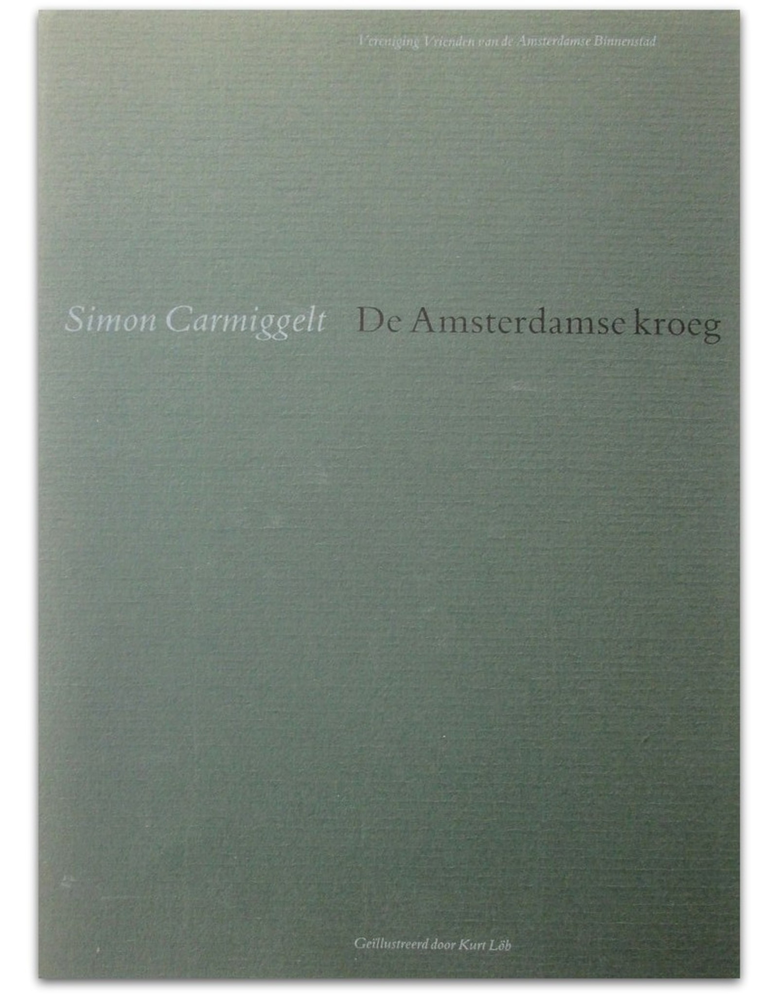 Simon Carmiggelt - De Amsterdamse kroeg. Geïllustreerd door Kurt Löb