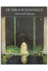 John Bauer - De sprookjeswereld van John Bauer. Inleiding: Amy van Marken