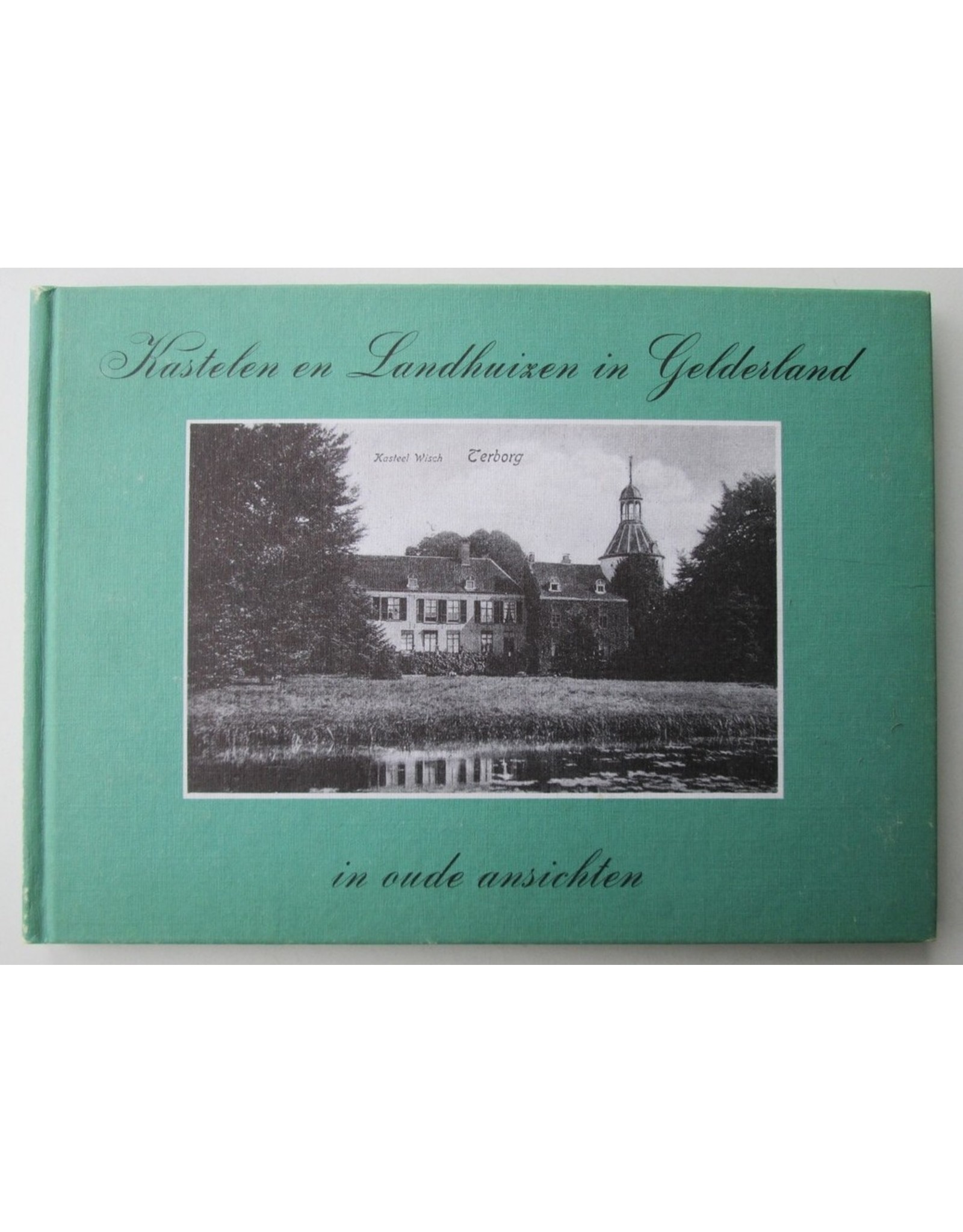 A.I.J.M. Schellart & J. Harenberg - Kastelen en Landhuizen in Gelderland in oude ansichten 1 & 2