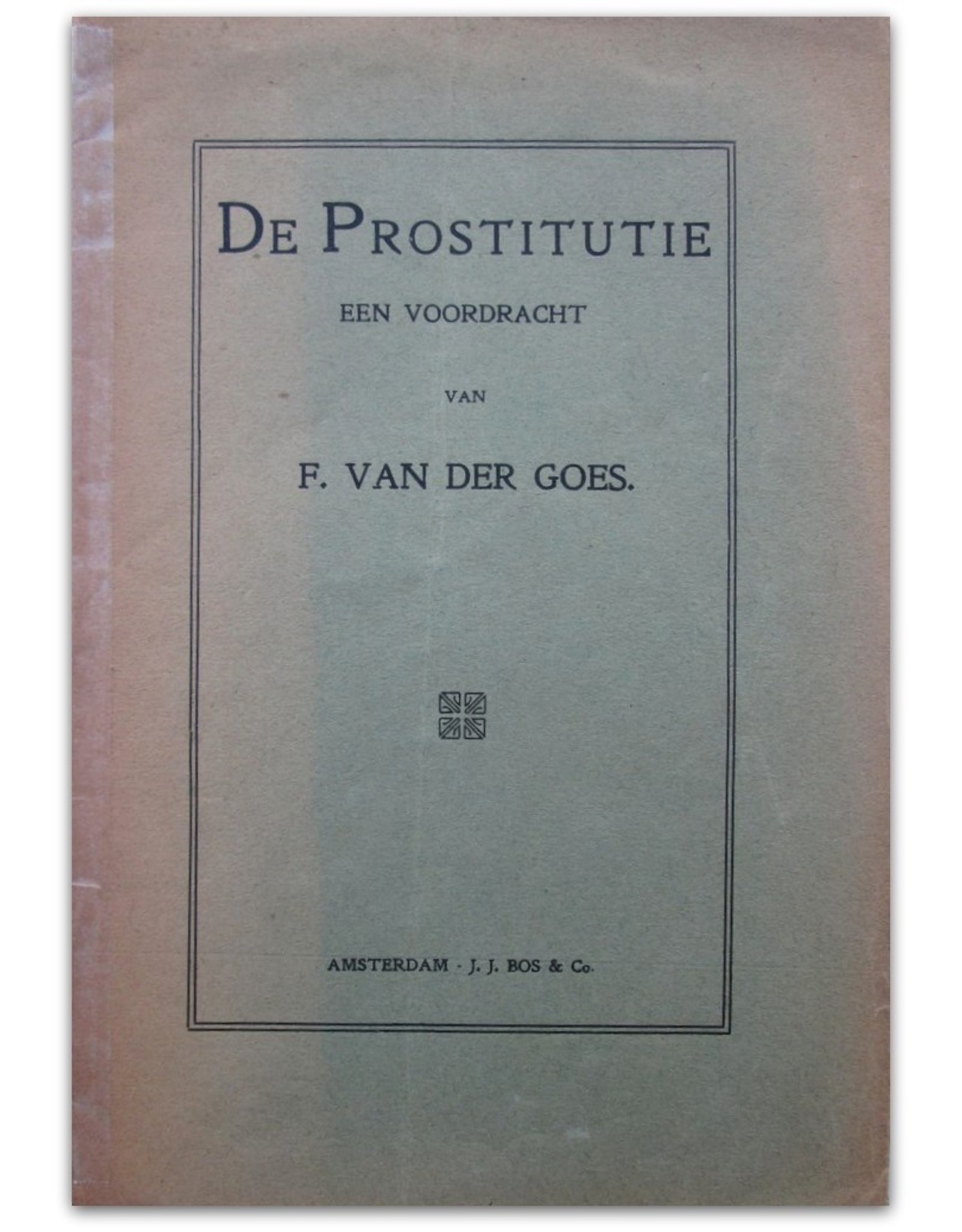 F. van der Goes - De Prostitutie. Een voordracht