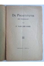 F. van der Goes - De Prostitutie. Een voordracht