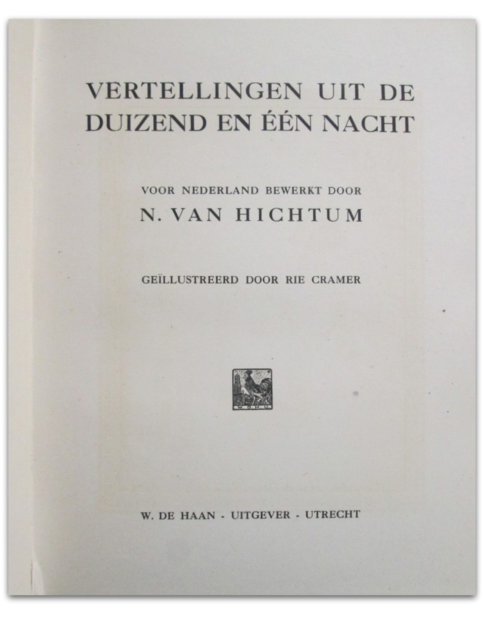 Nynke van Hichtum - Vertellingen uit de Duizend en Eén Nacht. Voor Nederland bewerkt door N. van Hichtum. Geïllustreerd door Rie Cramer