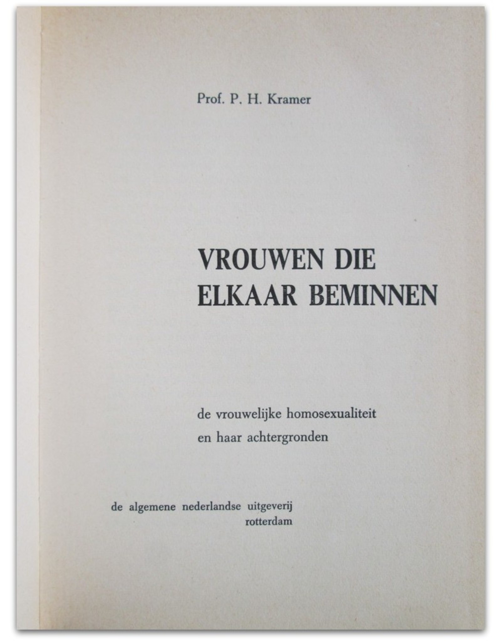 Prof. P.H. Kramer - Vrouwen die elkaar beminnen. De vrouwelijke homosexualiteit en haar achtergronden