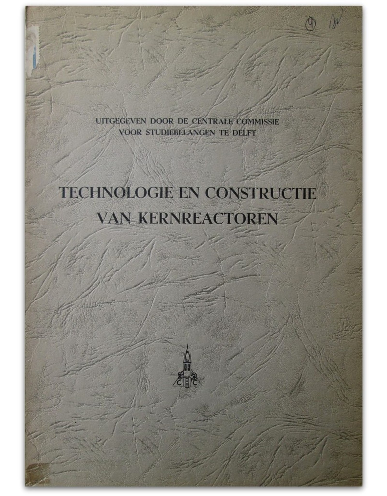 J. de Jong - Technologie en constructie van kernreactoren. Verslag van de leergang 1955