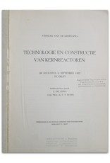 J. de Jong - Technologie en constructie van kernreactoren. Verslag van de leergang 1955