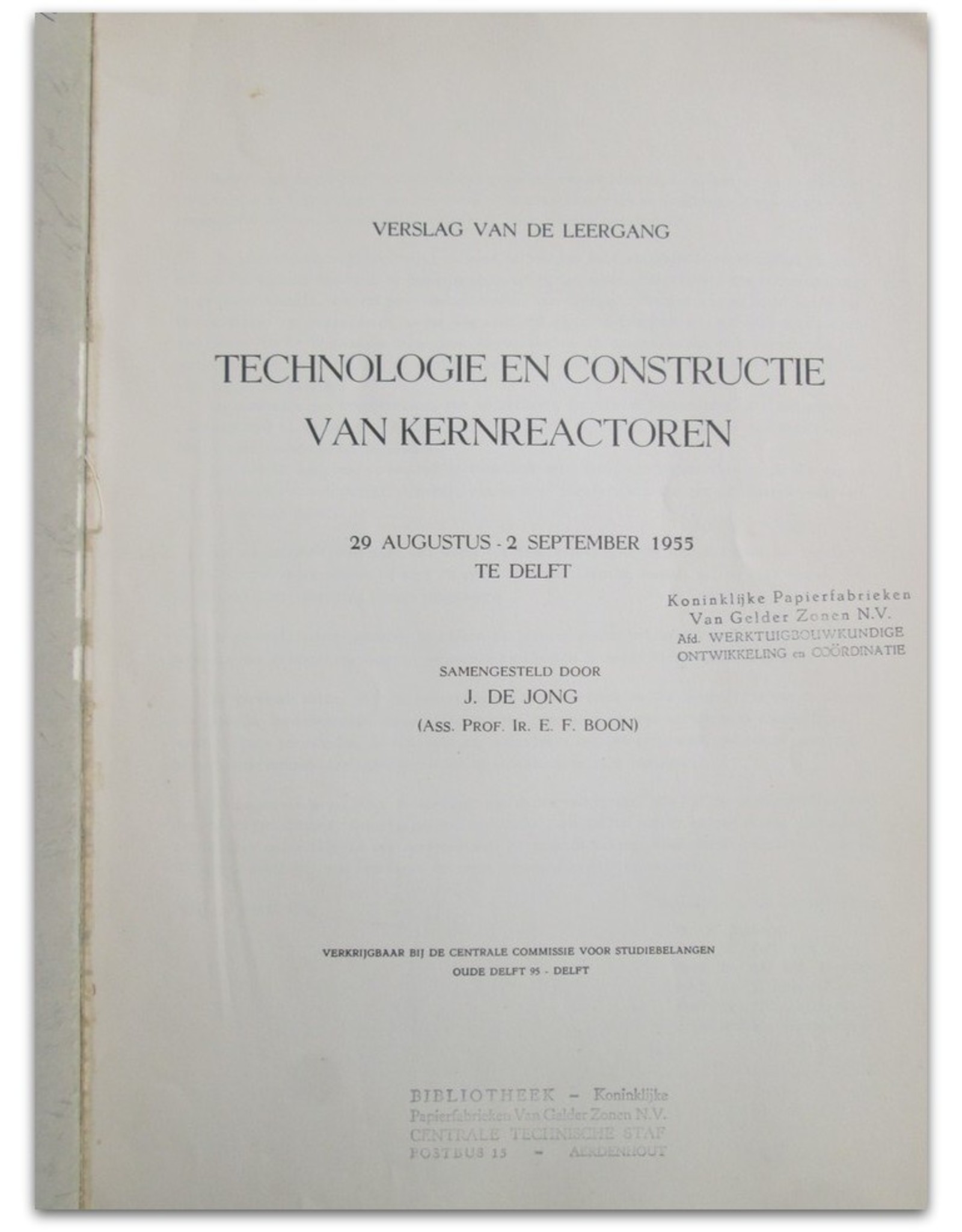 J. de Jong - Technologie en constructie van kernreactoren. Verslag van de leergang 1955