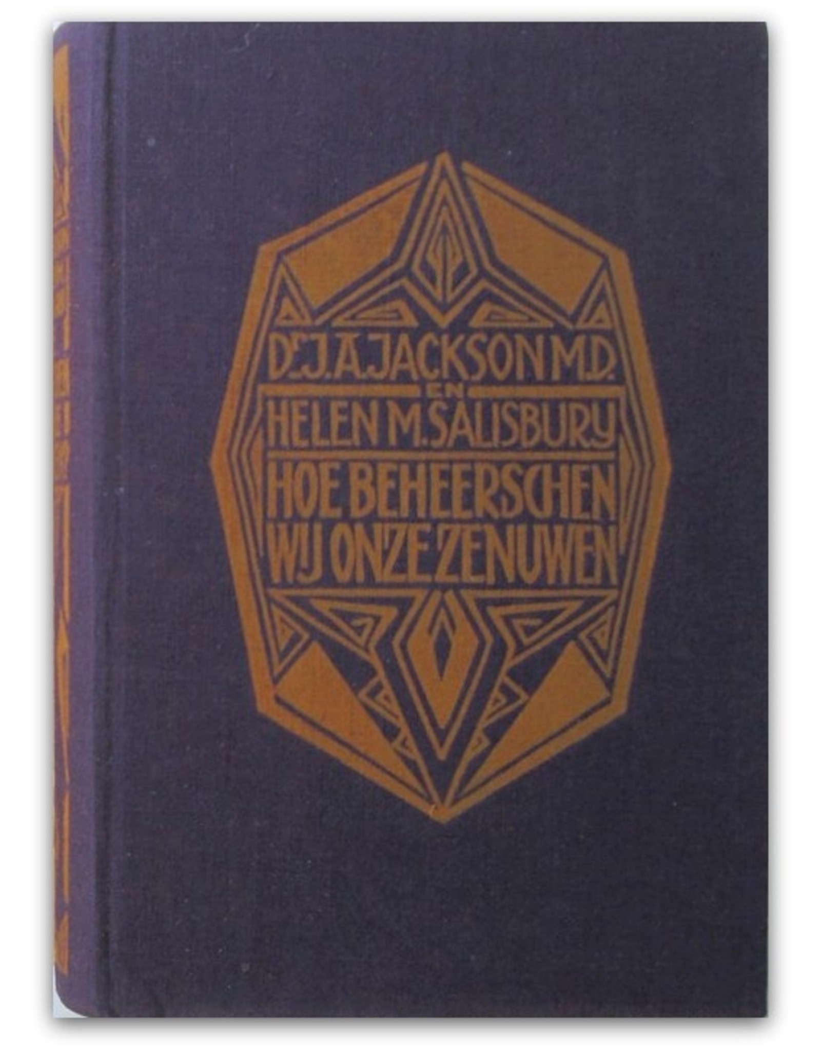 Dr. Josephine A. Jackson M.D. & Helen M. Salisbury - Hoe beheerschen wij onze zenuwen? Een inleiding tot de zielsgeneeswijze.