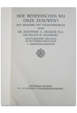 Dr. Josephine A. Jackson M.D. & Helen M. Salisbury - Hoe beheerschen wij onze zenuwen? Een inleiding tot de zielsgeneeswijze.