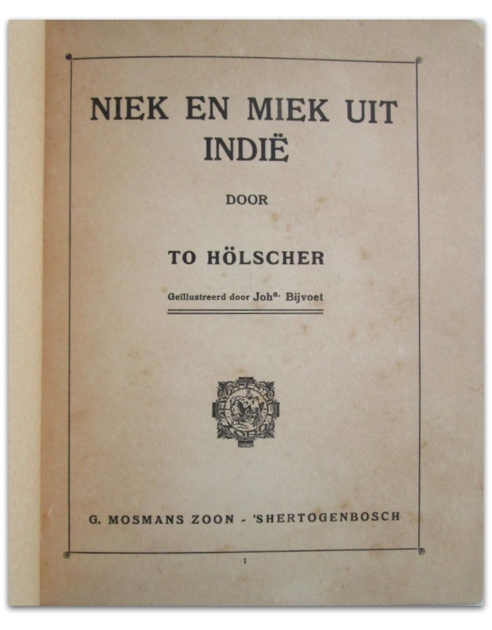 To Hölscher - Niek en Miek uit Indië. Geïllustreerd door Joha. Bijvoet