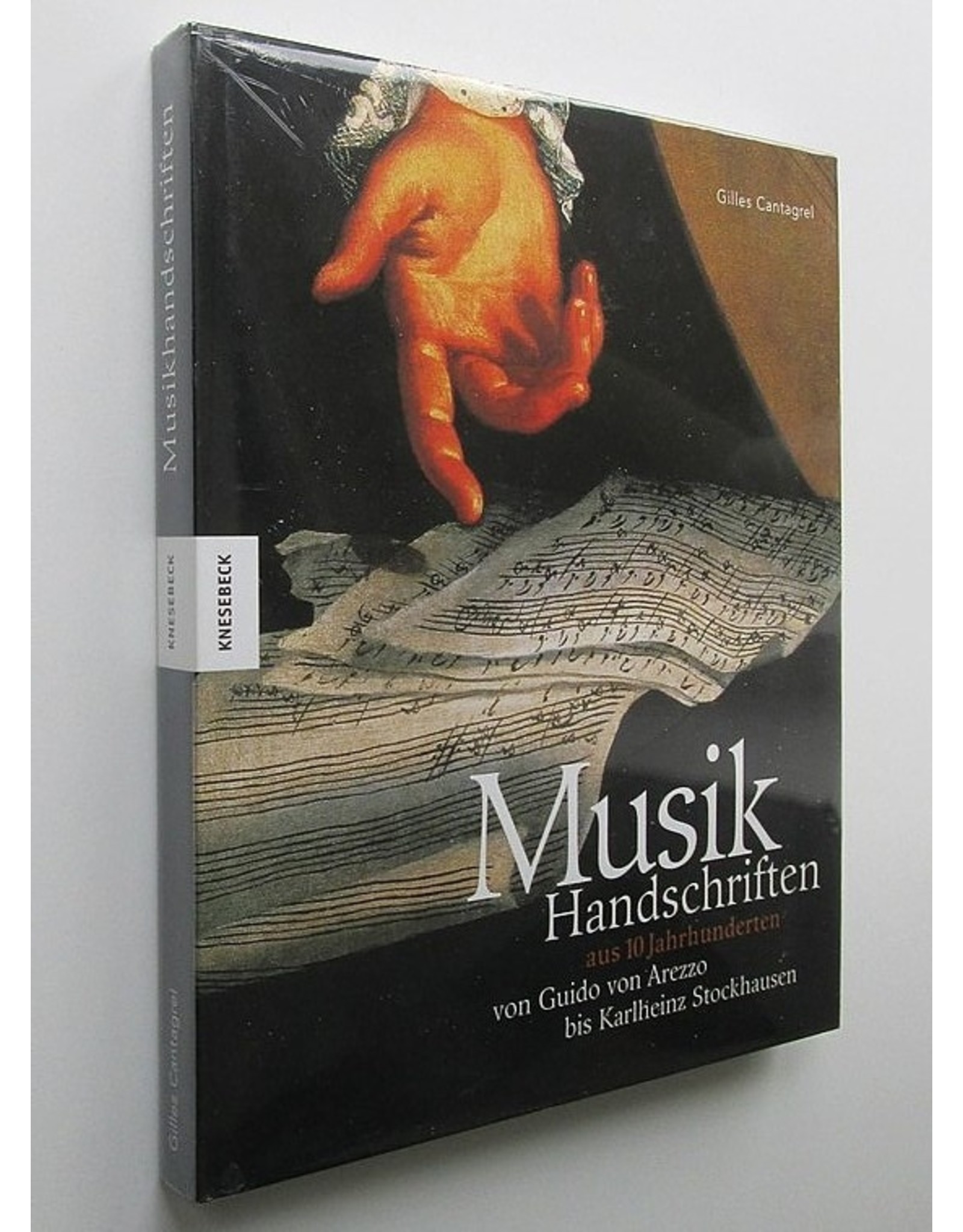 Gilles Cantagrel - Musikhandschriften aus 10 Jahrhunderten. Von Guido von Arezzo bis Karlheinz Stockhausen