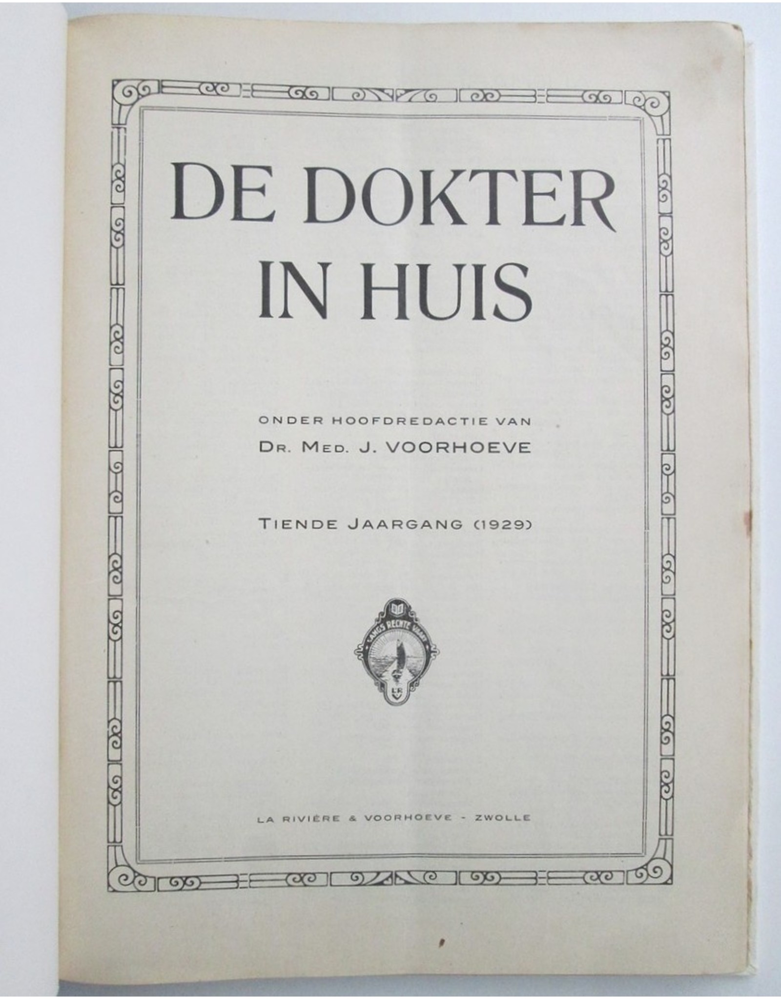 Dr. Med. J. Voorhoeve [ed.] - De Dokter in Huis. Populair Tijdschrift voor de Volksgezondheid. Tiende jaargang (1929)
