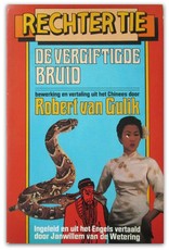 Robert van Gulik - Rechter Tie en de vergiftigde bruid (Dee Goong An). Anonieme Chinese detective-roman uit de achttiende eeuw. [...]