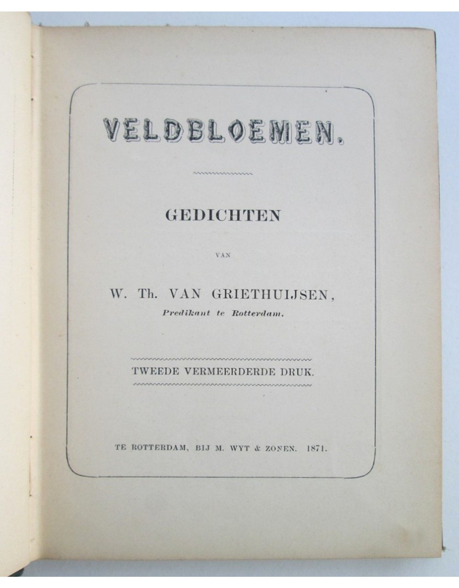 W. Th. van Griethuijsen - Veldbloemen. Gedichten [...]. Tweede vermeerderde druk