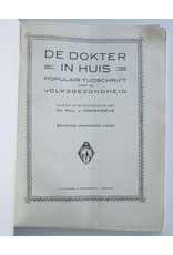 Dr. Med. J. Voorhoeve [red.] - De Dokter in Huis. Populair Tijdschrift voor de Volksgezondheid. Zevende jaargang (1926)