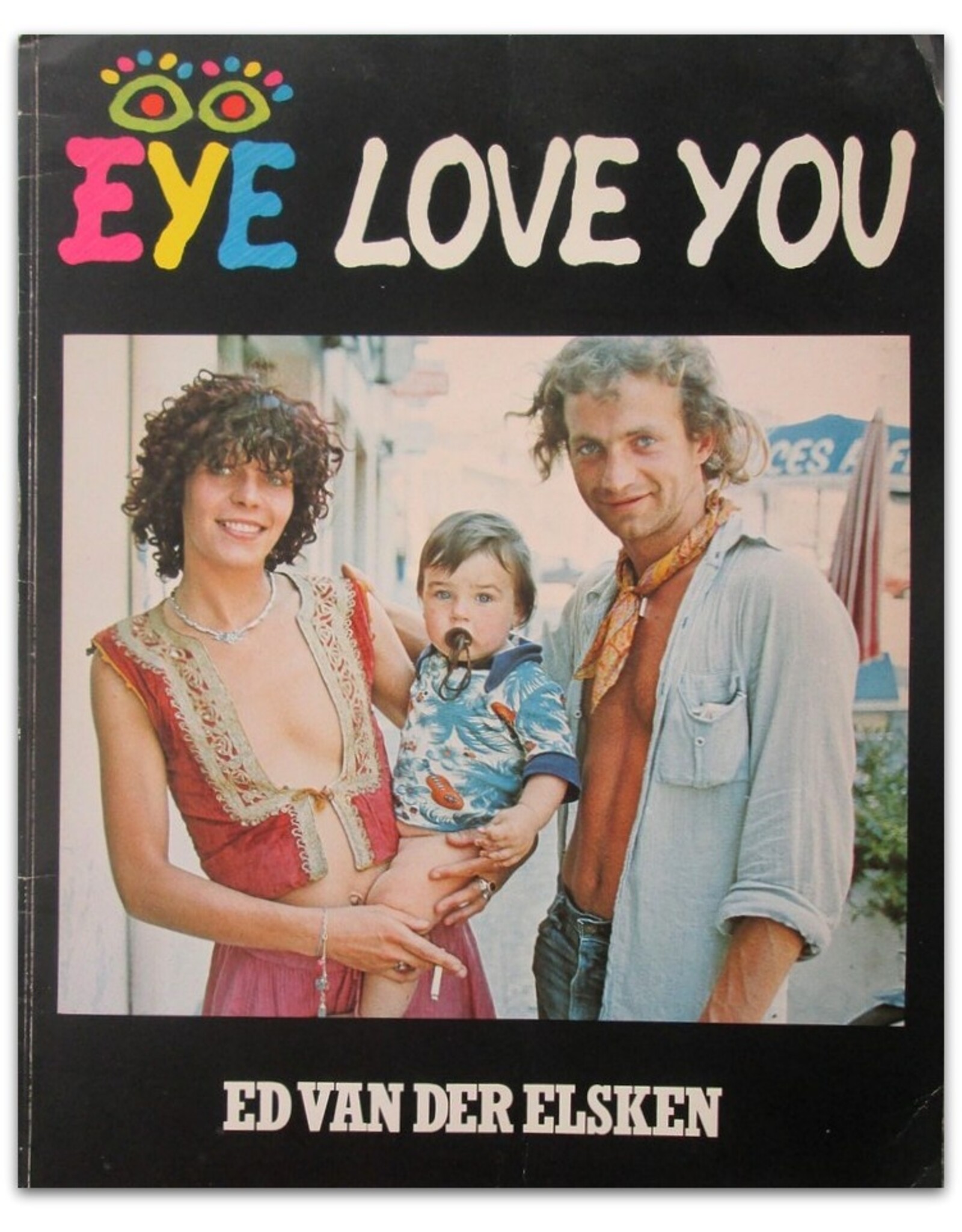 Ed van der Elsken - Eye love you. [25 maart t/m 8 mei, 1977]
