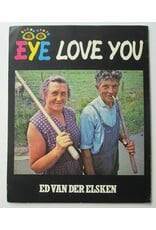 Ed van der Elsken - Eye love you. [25 maart t/m 8 mei, 1977]