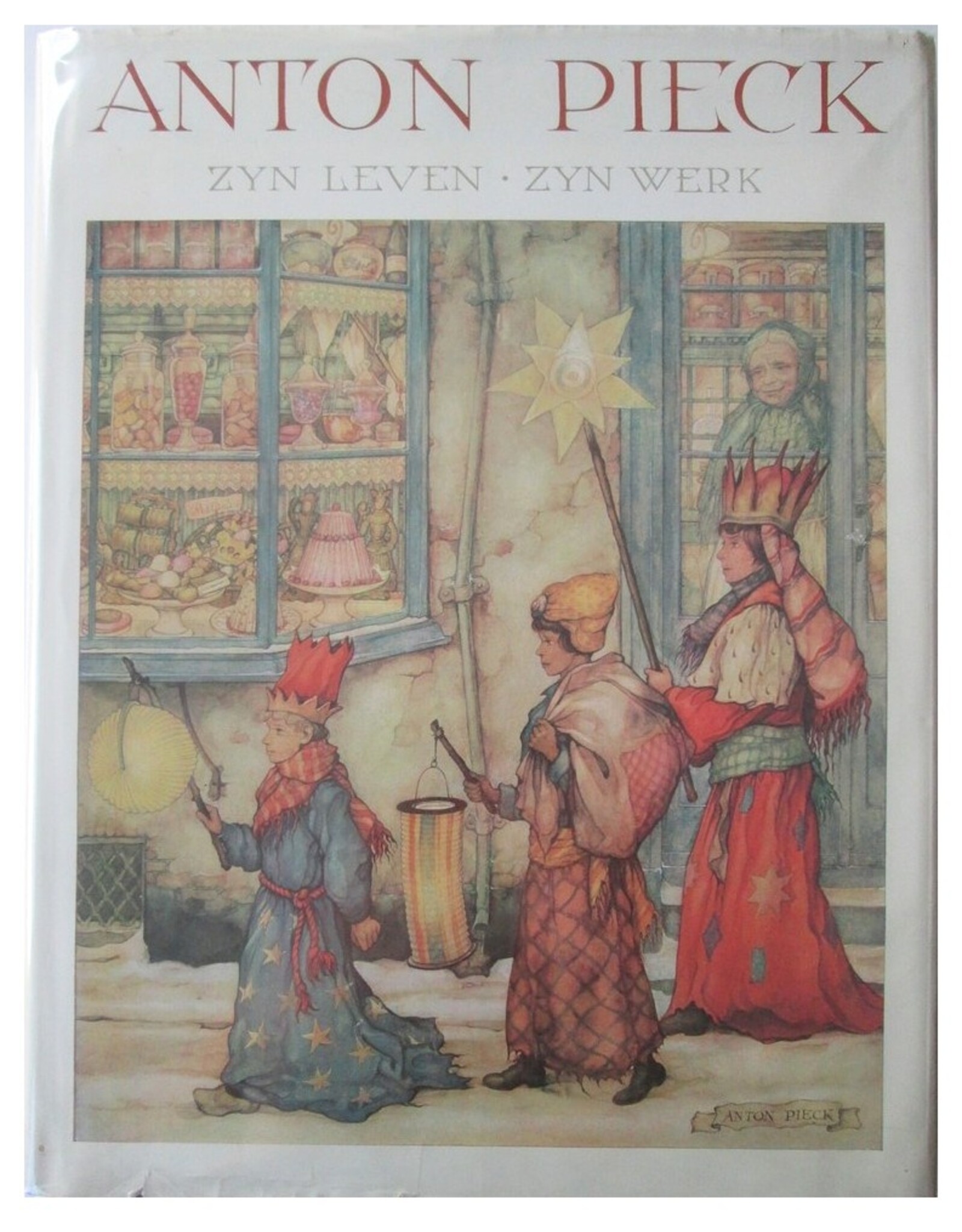 Ben van Eysselsteijn & Hans Vogelesang - Anton Pieck: Zyn leven, zyn werk