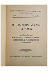 Dr. Prof. Schoondermark, Dr. Forrel [e.a.] - Het geslachtsleven van de vrouw. Vrij bewerkt naar Dr. R. Koszmann, Dr. H. Rutgers,  [...]