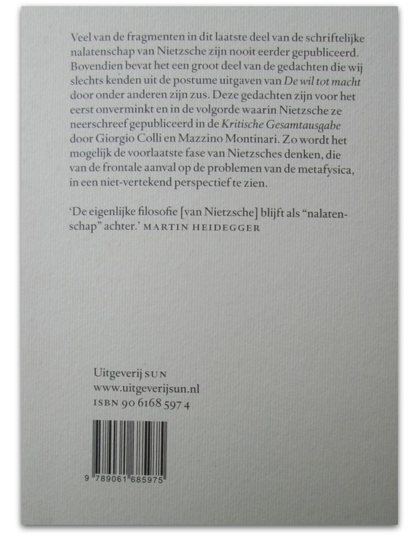 Friedrich Nietzsche - Nagelaten fragmenten Deel 1 [t/m 7: 1869-1889]. Teksteditie en annotatie door Giorgio Colli en Mazzino Montinari