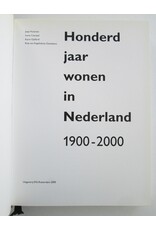 Jaap Huisman & Karin Gaillard [e.a.] - Honderd jaar wonen in Nederland 1900-2000